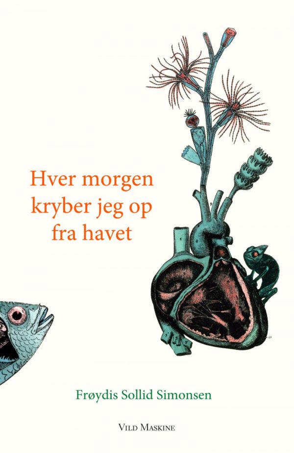 Hver Morgen Kryber Jeg Op Fra Havet - Frøydis Sollid Simonsen - Bog