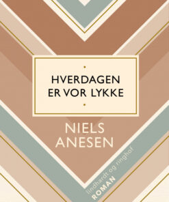 Hverdagen er vor lykke (Bog)