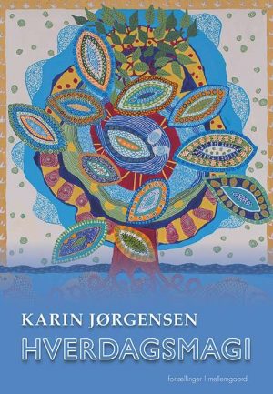 Hverdagsmagi - Karin Jørgensen - Bog