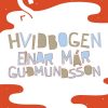 Hvidbogen - Einar Már Gudmundsson - Bog