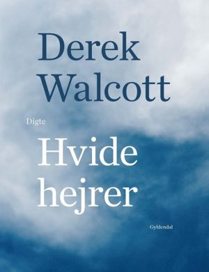 Hvide Hejrer - Derek Walcott - Bog