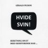 Hvide Svin! - Gérald Pichon - Bog
