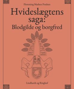 Hvideslægtens saga: Blodgilde og borgfred (E-bog)