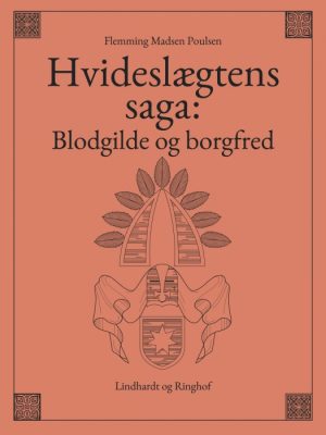 Hvideslægtens saga: Blodgilde og borgfred (E-bog)