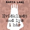 Hvidklædt med lys i hår (E-bog)