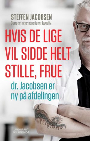 Hvis De Lige Vil Sidde Helt Stille, Frue - Steffen Jacobsen - Bog