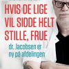 Hvis De lige vil sidde helt stille, frue, dr. Jacobsen er ny på afdelingen (E-bog)