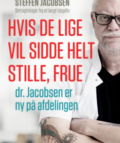 Hvis De lige vil sidde helt stille, frue, dr. Jacobsen er ny på afdelingen (E-bog)