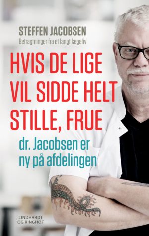 Hvis De lige vil sidde helt stille, frue, dr. Jacobsen er ny på afdelingen (E-bog)