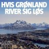 Hvis Grønland River Sig Løs - Martin Breum - Bog