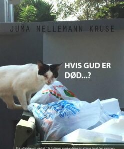 Hvis Gud Er Død...? - Juma Nellemann Kruse - Bog