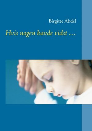 Hvis Nogen Havde Vidst - Birgitte Abdel - Bog