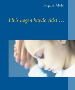 Hvis Nogen Havde Vidst - Birgitte Abdel - Bog