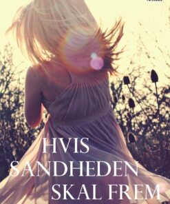 Hvis Sandheden Skal Frem - Anne Lise Marstrand-jørgensen - Bog