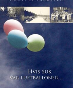 Hvis Suk Var Luftballoner - Annette Jakobsen - Bog