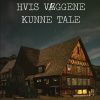 Hvis Væggene Kunne Tale - Kim Jørgensen - Bog