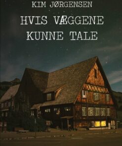 Hvis Væggene Kunne Tale - Kim Jørgensen - Bog