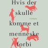 Hvis der skulle komme et menneske forbi