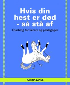 Hvis din hest er død - så stå af (E-bog)