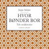 Hvor Bønder Bor - Jeppe Aakjær - Bog