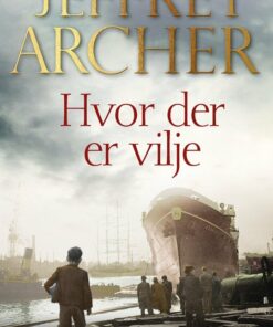 Hvor Der Er Vilje - Jeffrey Archer - Bog
