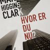 Hvor Er Du Nu? - Mary Higgins Clark - Bog