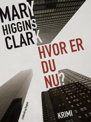 Hvor Er Du Nu? - Mary Higgins Clark - Bog