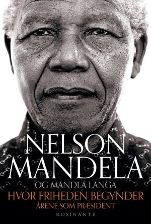 Hvor Friheden Begynder - Biografi - Nelson Mandela - Bog