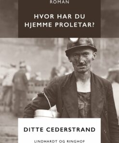 Hvor Har Du Hjemme Proletar? - Ditte Cederstrand - Bog