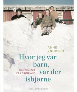 Hvor Jeg Var Barn, Var Der Isbjørne - Anne Knudsen - Bog