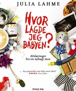 Hvor Lagde Jeg Babyen? - Julia Lahme - Bog