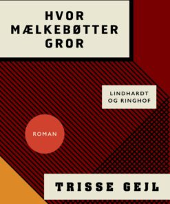 Hvor Mælkebøtter Gror - Trisse Gejl - Bog