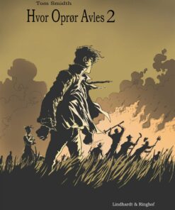 Hvor Oprør Avles. Bind 2 - Tom Smidth - Bog