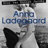 Hvor Var Hannah Jacoby - Anna Ladegaard - Bog