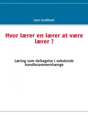 Hvor lærer en lærer at være lærer ? (Bog)