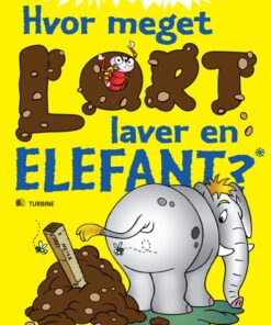 Hvor meget lort laver en elefant? og andre fascinerende facts! (Bog)