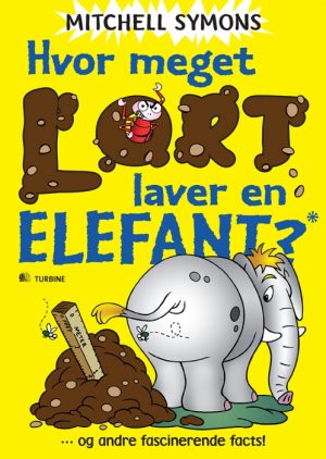 Hvor meget lort laver en elefant? og andre fascinerende facts! (Bog)