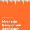 Hvor står kampen om dannelsen? (E-bog)