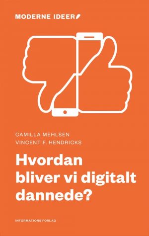 Hvordan Bliver Vi Digitalt Dannede? - Vincent F. Hendricks - Bog