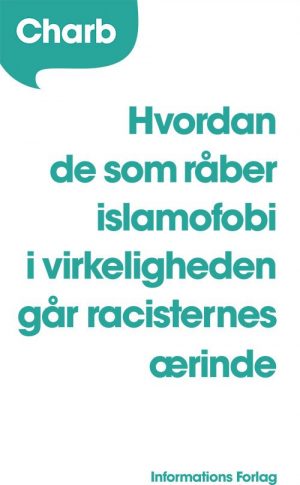 Hvordan De Som Råber Islamofobi I Virkeligheden Går Racisternes ærinde - Stéphane Charbonnier - Bog