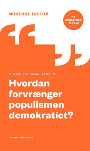 Hvordan Forvrænger Populismen Demokratiet? - Mogens Herman Hansen - Bog