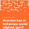 Hvordan Kan Vi Bekæmpe Social Ulighed, Igen? - Erik Jørgen Hansen - Bog