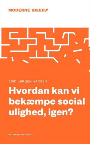 Hvordan Kan Vi Bekæmpe Social Ulighed, Igen? - Erik Jørgen Hansen - Bog