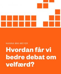 Hvordan får vi en bedre debat om velfærd? (E-bog)