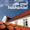 Hvordan man gør en god hushandel (E-bog)