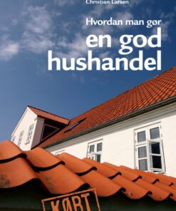 Hvordan man gør en god hushandel (E-bog)