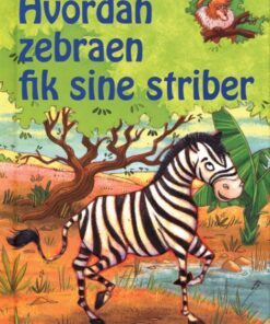 Hvordan zebraen fik sine striber (Bog)