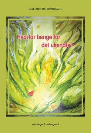 Hvorfor Bange For Det Ukendte? - Lene Borring Dragsdahl - Bog