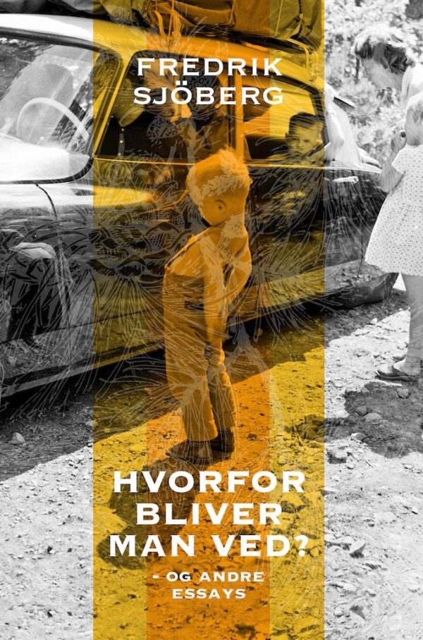 Hvorfor Bliver Man Ved? - Fredrik Sjöberg - Bog