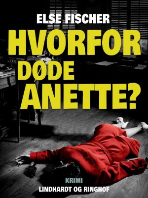 Hvorfor Døde Anette? - Else Fischer - Bog